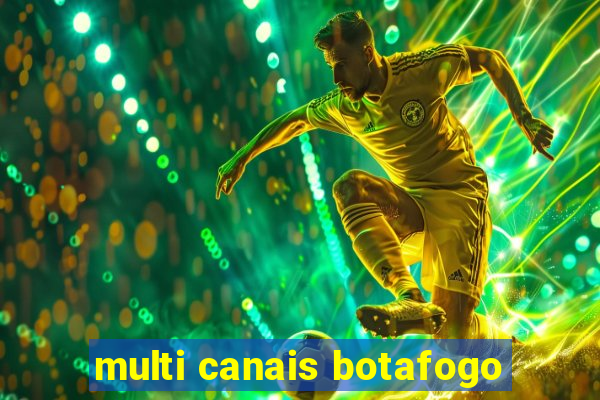 multi canais botafogo